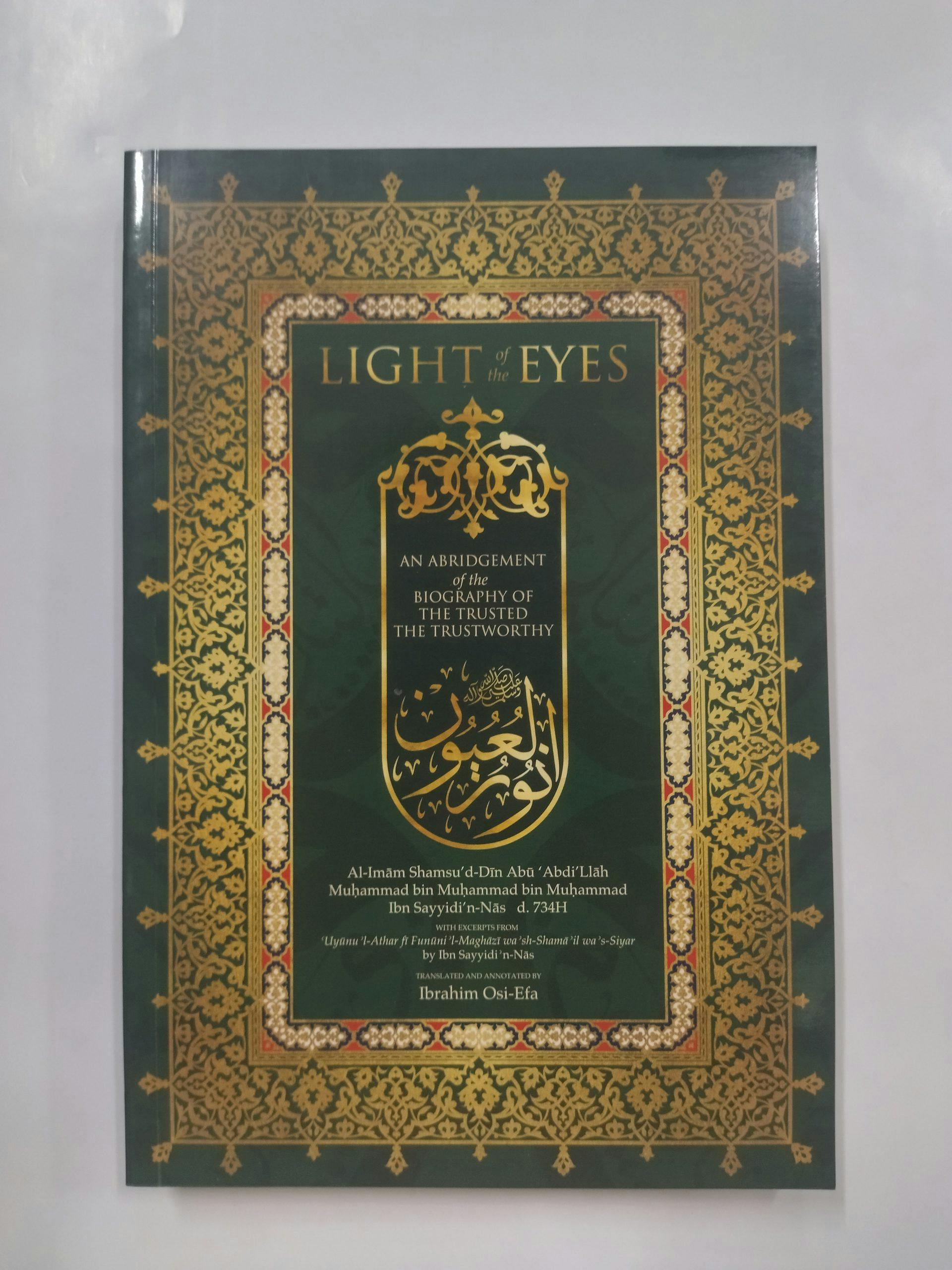 Light of the Eyes: An Abridgement of the Biography of the Trusted, the Trustworthy
