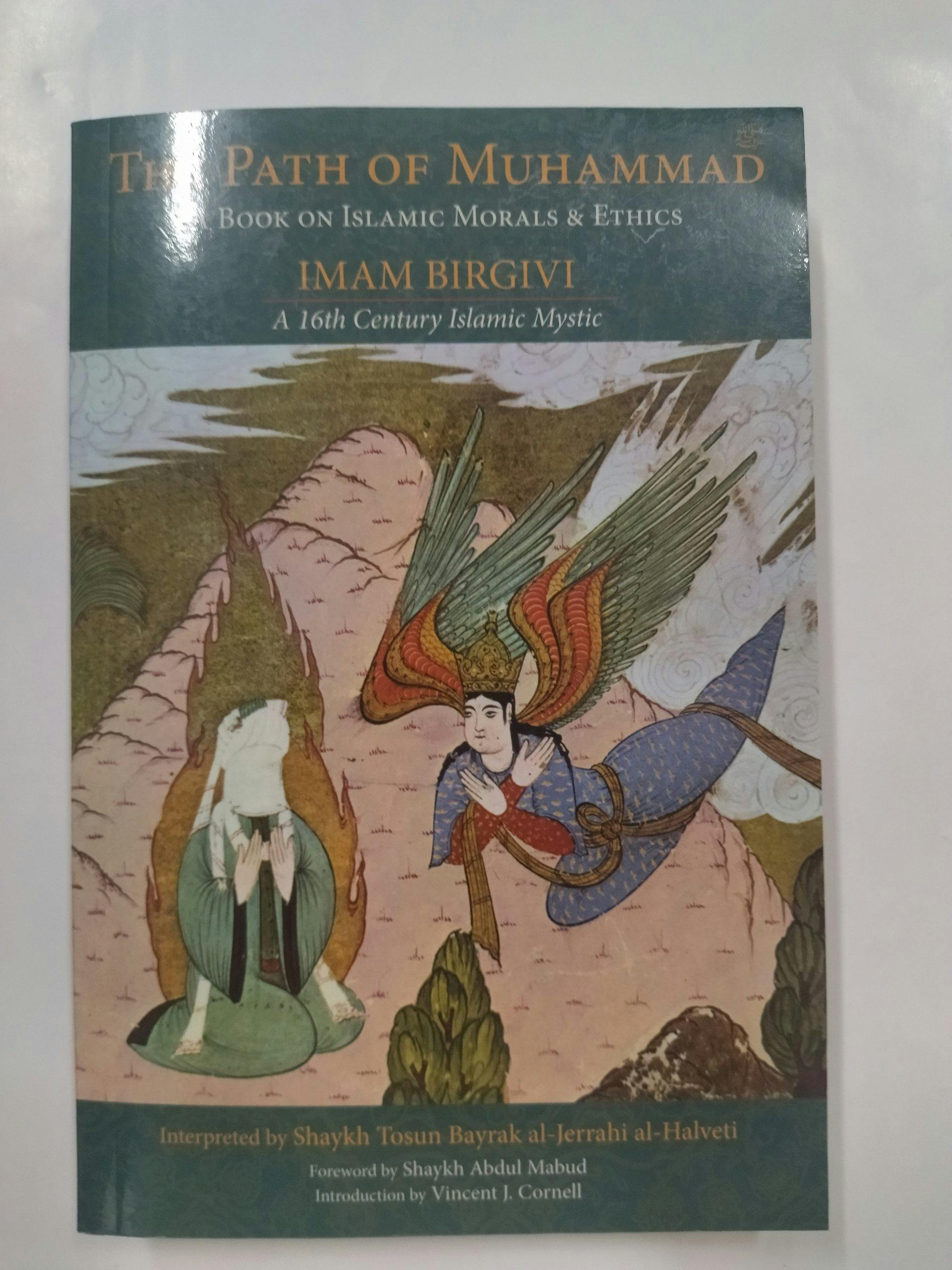 The Path of Muhammad: A Book on Islamic Morals & Ethics by Imam Birgivi
