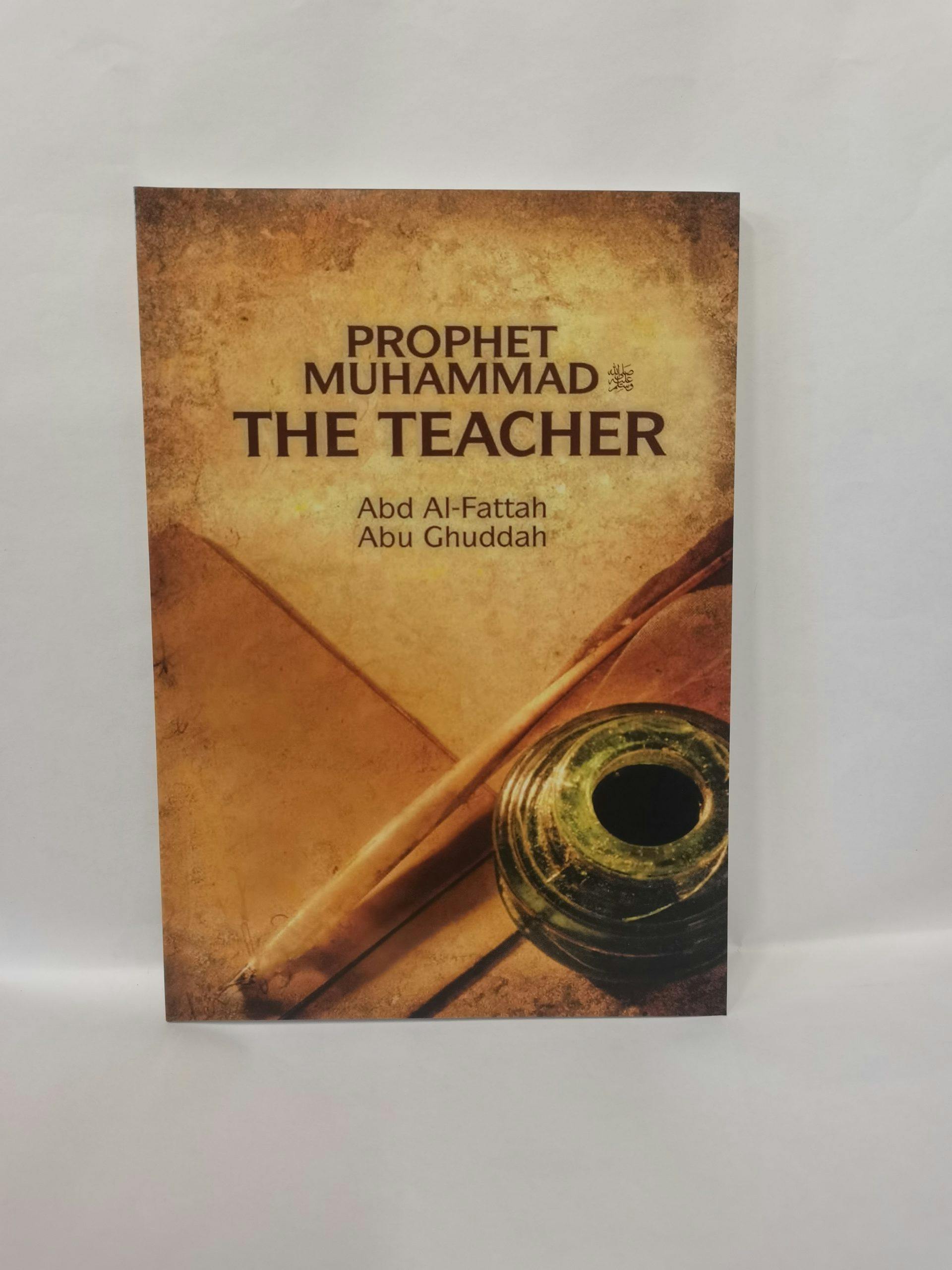 Prophet Muhammad The Teacher